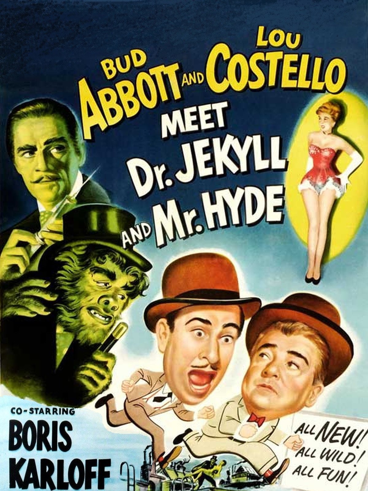Abbott and Costello Meet Dr. Jekyll and Mr. Hyde, (1953) starring Bud Abbott, Lou Costello, Boris Karloff