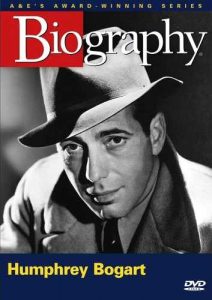 A&E Biography - Humphrey Bogart