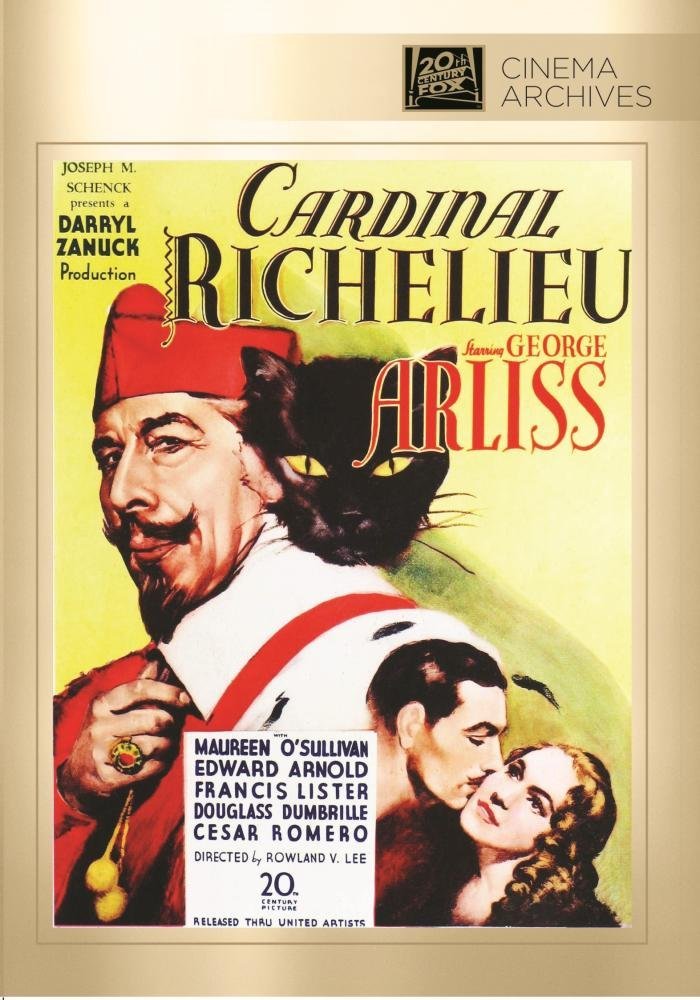 Cardinal Richelieu (1935), starring George Arliss, Maureen OâSullivan, Edward Arnold and Cesar Romero