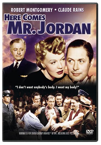 Here Comes Mr. Jordan (1941), starring Robert Montgomery, Evelyn Keyes, Claude Rains, James Gleason, Edward Everett Horton
