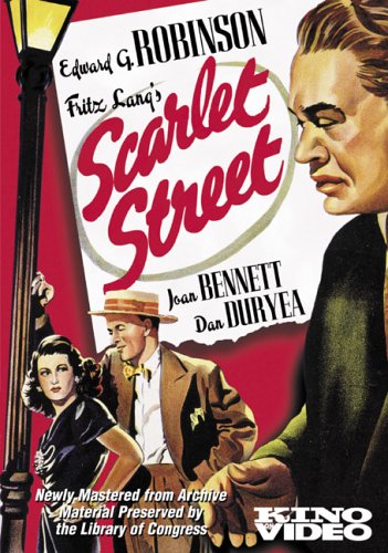 Scarlet Street, starring Edgar G. Robinson, directed by Fritz Lang