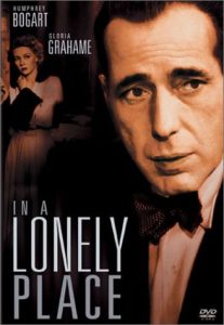 In a Lonely Place, starring Humphrey Bogart and Gloria Grahame