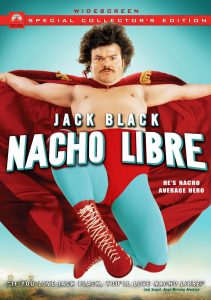 Nacho Libre, starring Jack Black