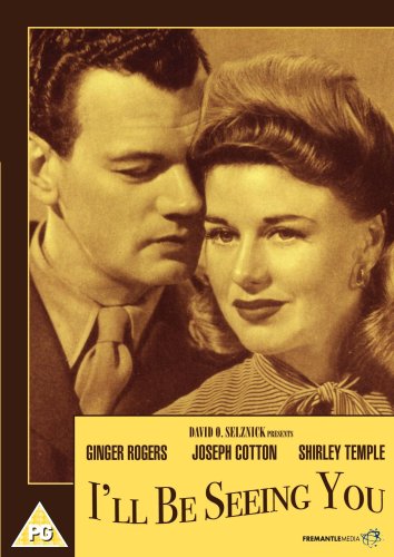 I'll Be Seeing You, starring Joseph Cotton and Ginger Rogers, with Shirley Temple