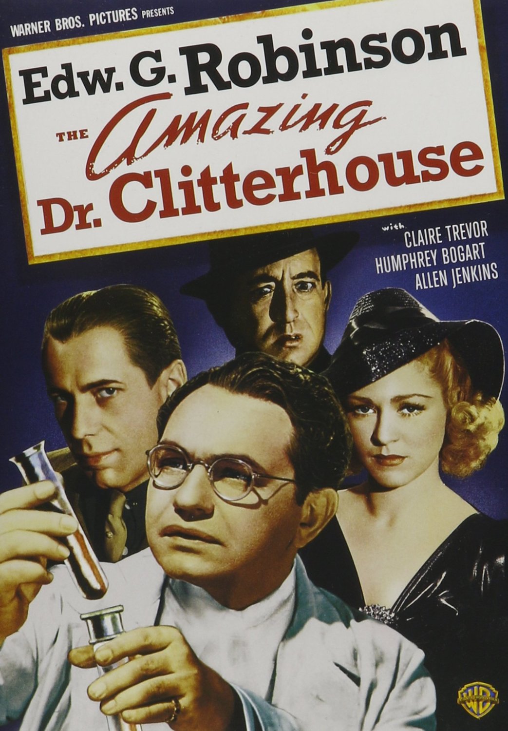 The Amazing Dr. Clitterhouse, starring Edward G. Robinson, Humphrey Bogart, Claire Trevor, Allen Jenkins