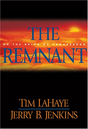 The Remnant: On the Brink of Armageddon (Left Behind No. 10) by Tim LaHaye, Jerry B. Jenkins