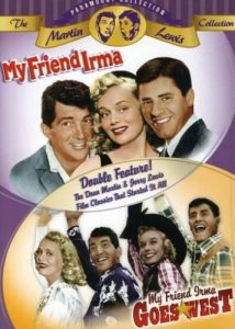 My Friend Irma, starring Dean Martin and Jerry Lewis