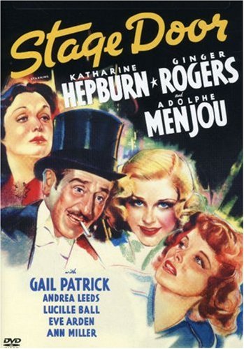 Stage Door (1937) starring Katharine Hepburn, Ginger Rogers, Lucille Ball, Ann Miller, Eve Arden
