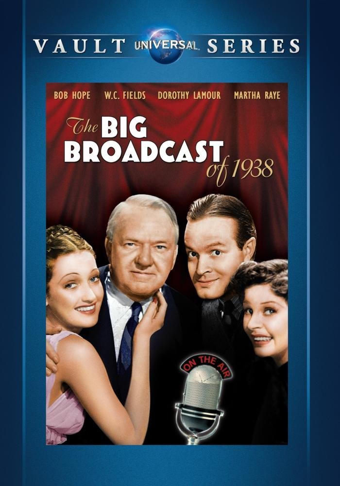 The Big Broadcast of 1938, starring W. C. Fields, Bob Hope, Martha Raye, Shirley Ross, Dorothy Lamour, Ben Blue