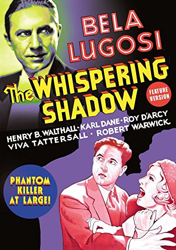 The Whispering Shadow, starring Bela Lugosi, Henry B. Walthall, Karl Dane, Roy D'Arcy, Viva Tattersall, Robert Warwick
