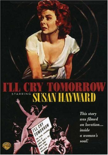 I'll Cry Tomorrow (1956), starring Susan Hayward, Eddie Albert, Richard Comte