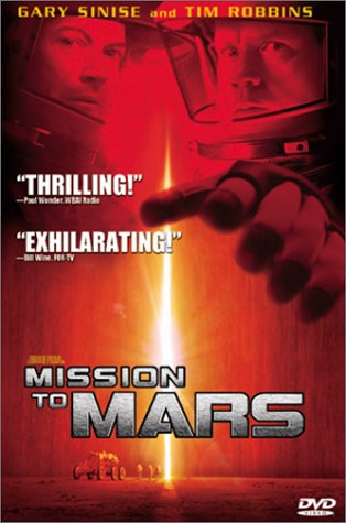 Mission To Mars, starring Gary Sinise, Tim Robbins, Connie Nielsen, Jerry O'Connell, Don Cheadle, directed by Brian de Palma