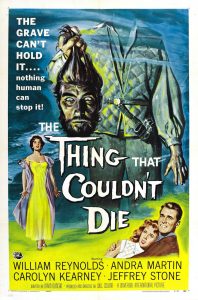 The Thing that Couldn't Die, starring Andra Martin, Carolyn Kearney, William Reynolds, Robin Hughes, Jeffrey Stone
