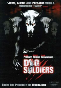 Dog Soldiers (2002), starring Kevin McKidd, Sean Pertwee, Emma Cleasby, and Liam Cunningham