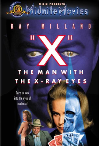X: The Man with the X-Ray Eyes, starring Ray Milland, Don Rickles, Diana Van der Vlis, by Roger Corman