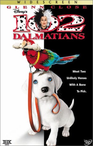 102 Dalmatians, starring Glenn Close, Eric Idle, Ioan Gruffudd, Alice Evans, Tim McInnerny, Gerard Depardieu