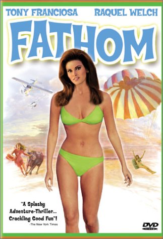 Fathom (1967), starring Raquel Welch, Anthony Franciosa