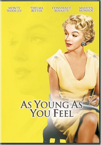 As Young As You Feel, starring Monty Wooley, David Wayne, Jean Peters, Thelma Ritter, Constance Bennet, Marilyn Monroe