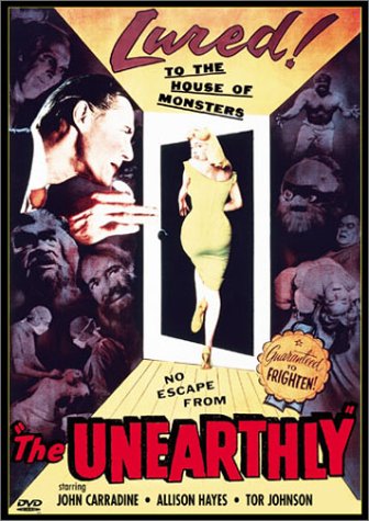 The Unearthly (1957), starring John Carradine, Allison Hayes, Tor Johnson