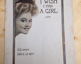 I Wish I Had a Girl lyrics - Music by Grace Kahn, lyrics by Gus Kahn.  Performed by Doris Day, Danny Thomas in I'll See You In My Dreams