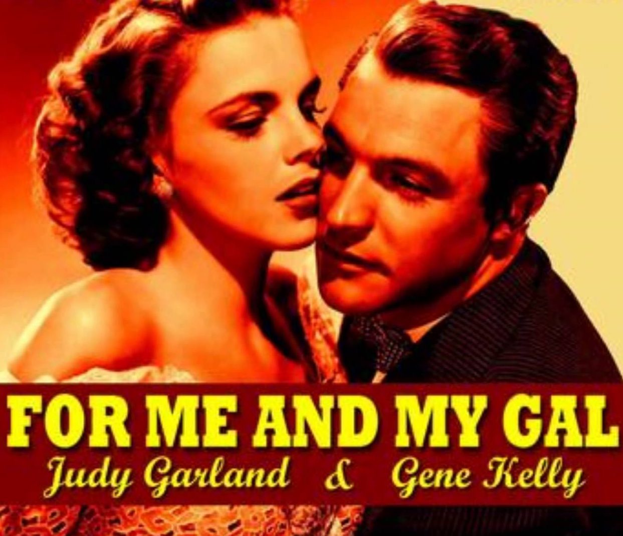 For Me and My Gal (1942), starring Gene Kelly, Judy Garland, George Murphy