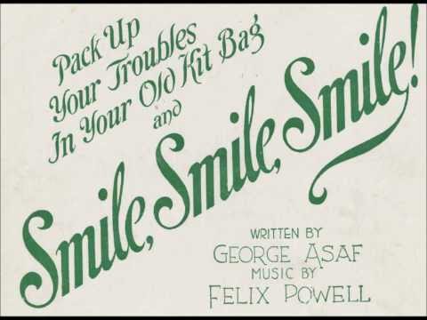Pack up your troubles in your old kit-bag and smile, smile, smile (1915) lyrics - music by Felix Powell, lyrics by George Asaf
