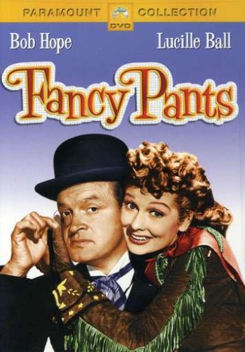 Fancy Pants, starring Lucille Ball and Bob Hope