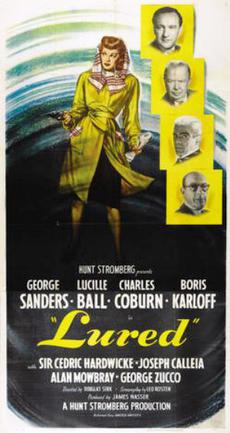 Lured, starring Lucille BallLured (1947) starring Lucille Ball, George Sanders, Boris Karloff, Charles Coburn, Sir Cedric Hardwicke
