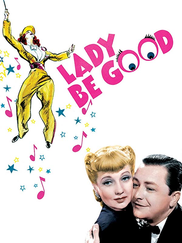 Lady Be Good (1941), starring Robert Young, Ann Sothern, Eleanor Powell, Lionel Barrymore, Red Skelton, Virginia O'Brien