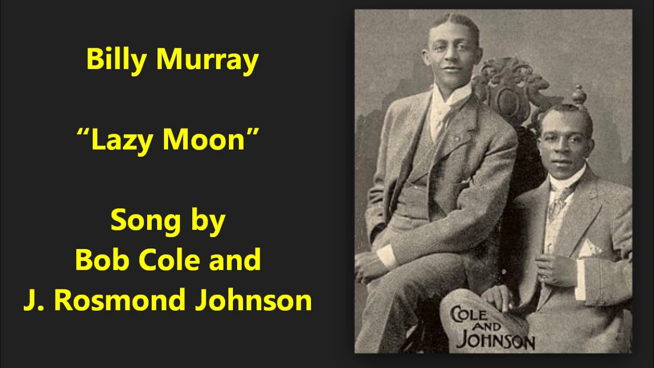 Lazy Moon song lyrics, words and music by Bob Cole and Rosamond Johnson, as performed by Oliver Hardy in the comedy Pardon Us
