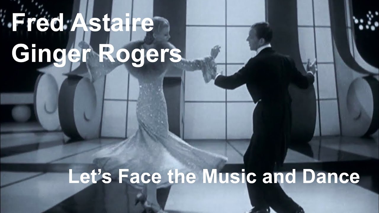 Let's Face the Music and Dance lyrics - words and music by Irving Berlin, performed by Fred Astaire and Ginger Rogers in Follow the Fleet