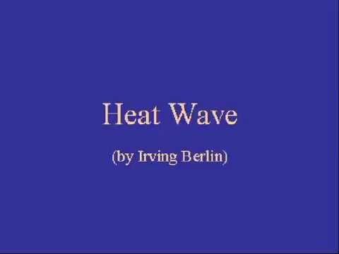 Heat Wave song lyrics - words and music by Irving Berlin, performed by Bing Crosby and Danny Kaye in White Christmas