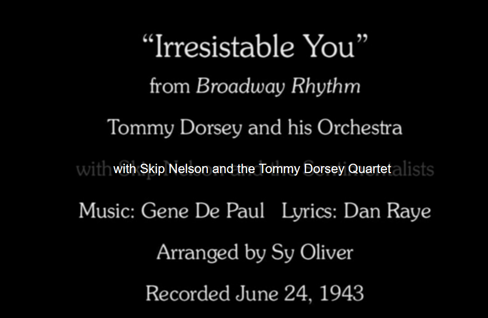 Irresistible You song lyrics, written by Don Raye and Gene de Paul, performed in Broadway Rhythm