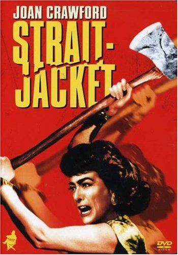 Strait-Jacket (1964) starring Joan Crawford, directed by William Castle