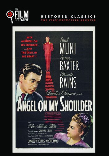 Angel on My Shoulder (1946) starring Paul Muni, Claude Rains, Anne Baxter