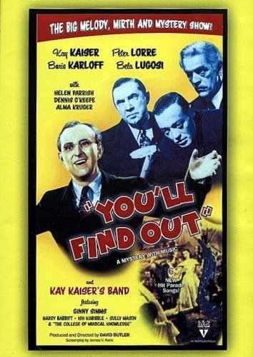 You'll Find Out (1940), starring Kay Kyser, Boris Karloff, Bela Lugosi, Peter Lorre