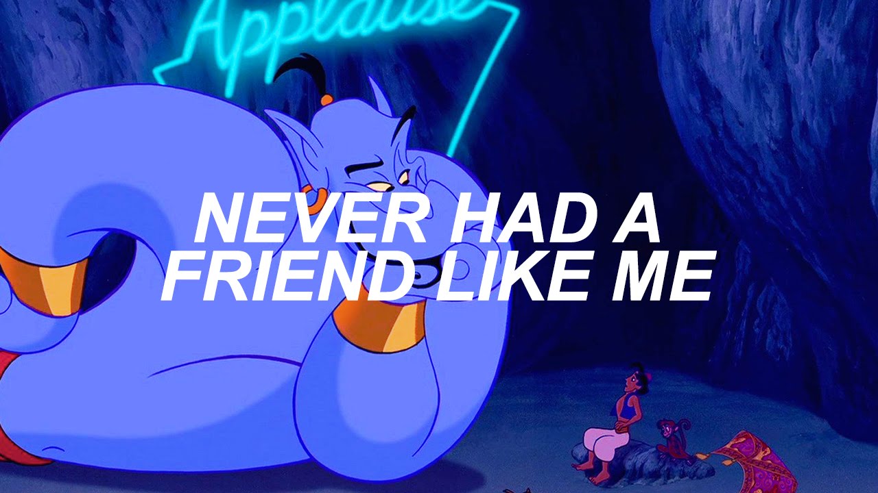 Song lyrics to Friend Like Me, written by Howard Elliott Ashman / Alan Menken, performed by Robin Williams in Walt Disney's Aladdin