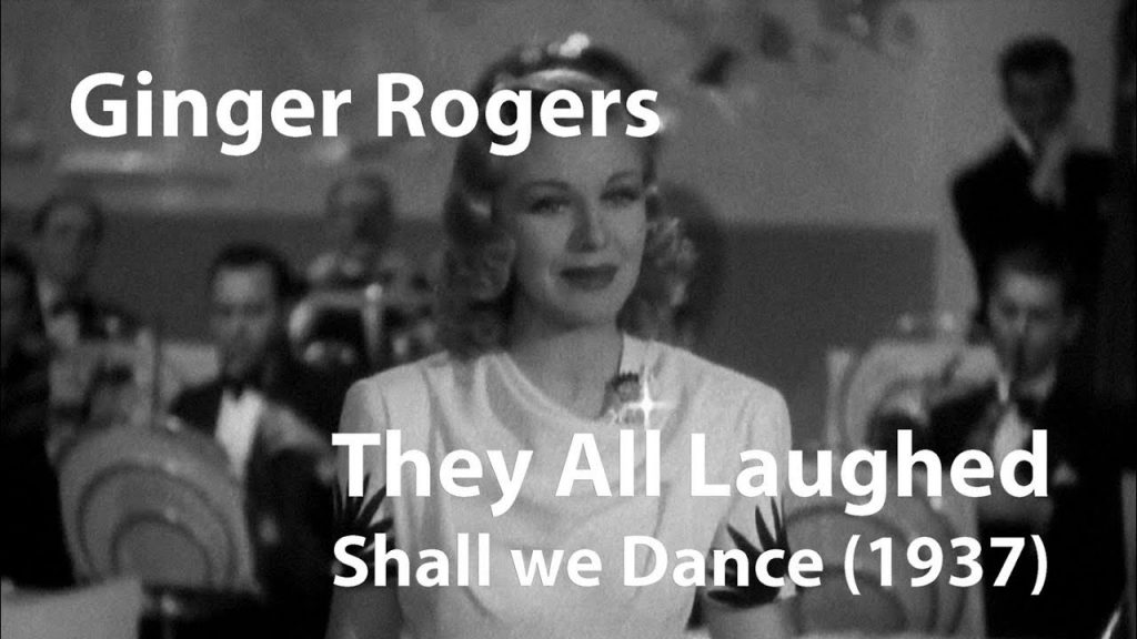Song lyrics to They All Laughed, music by George Gershwin, with lyrics by Ira Gershwin, sung by Ginger Rogers in Shall We Dance