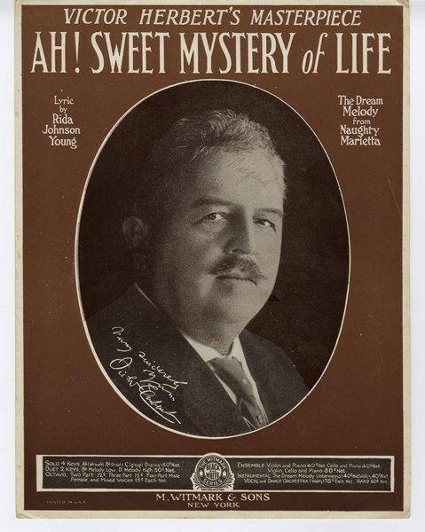 Song lyrics to Ah, Sweet Mystery of Life, lyrics by Rida Johnson Young and music by Victor Herbert, written for Naughty Marietta.