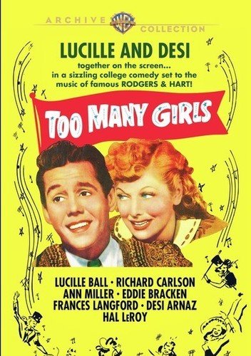 Too Many Girls (1940), starring Lucille Ball, Richard Carlson, Desi Arnaz, Ann Miller, Eddie Bracken, Frances Langford, Hal Le Roy
