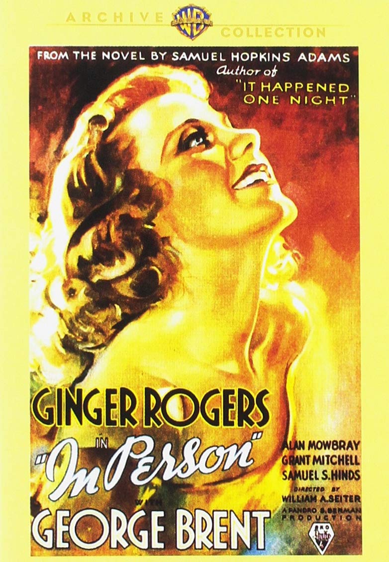 In Person (1935) starring Ginger Rogers, George Brent - from the novel by Samuel Hopkins Adams - with Alan Mowbray, Grant Mitchell, Samuel S. Hinds, directed by William A. Seiter, a Pandro S. Berman production