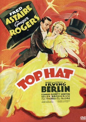 Top Hat (1935) starring Fred Astaire, Ginger Rogers, Edward Everett Horton, Helen Broderick, Eric Blore