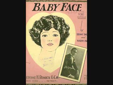 Song lyrics to Baby Face (1926) Music by Harry Akst, lyrics by Benny Davis