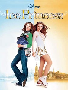 Ice Princess (2005) starring Michelle Trachtenberg, Joan Cusak, Kim Cattrall, Hayden Panettiere