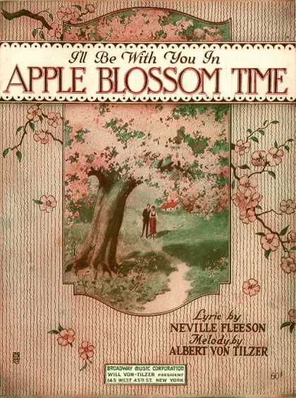 Song lyrics to (I'll Be With You) In Apple Blossom Time (1935), Music by Albert von Tilzer, Lyrics by Neville Fleeson, Performed by The Andrews Sisters in Buck Privates