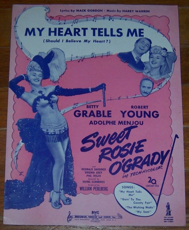 Song lyrics to My Heart Tells Me (Should I Believe My Heart?), Music by Harry Warren, Lyrics by Mack Gordon, sung by Betty Grable in Sweet Rosie O'Grady