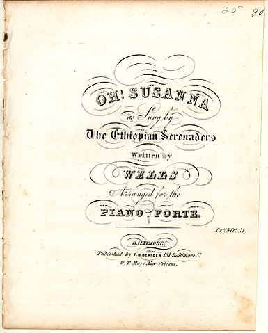 Oh! Susanna is a minstrel song by Stephen Foster, first published in 1848. It is among the most popular American songs ever written.