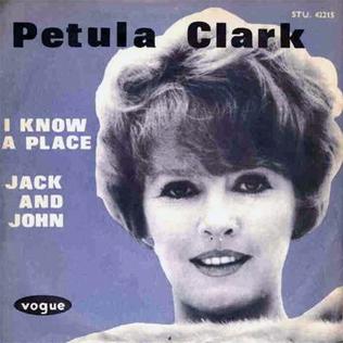Song lyrics to I Know A Place (1965), music and lyrics by Tony Hatch, recorded by Petula Clark