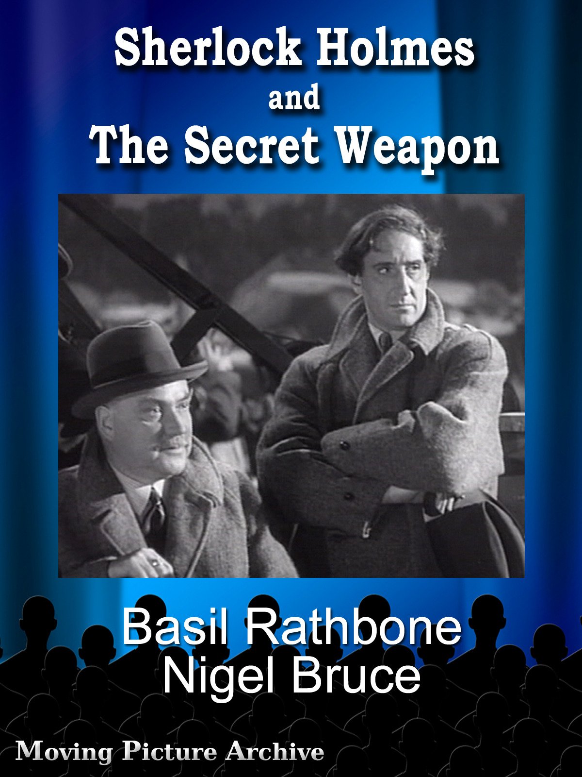 Sherlock Holmes and The Secret Weapon (1942) starring Basil Rathbone, Nigel Bruce, Lionel Atwill
