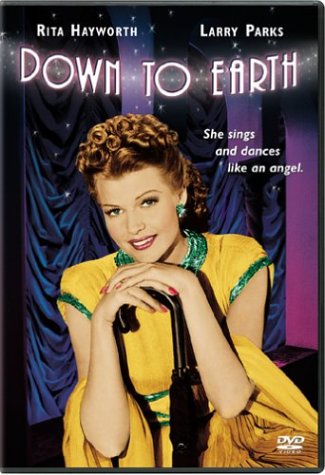 Down to Earth (1947), starring Rita Hayworth, Larry Parks